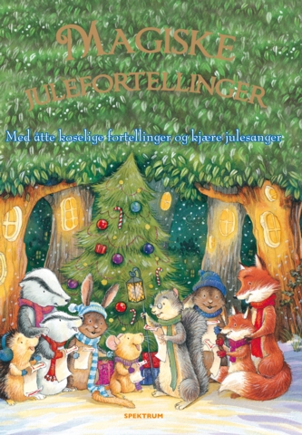 Magiske julefortellinger : med åtte koselige fortellinger og kjære julesanger