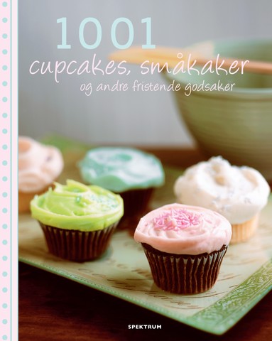 1001 cupcakes, småkaker og andre fristende godsaker