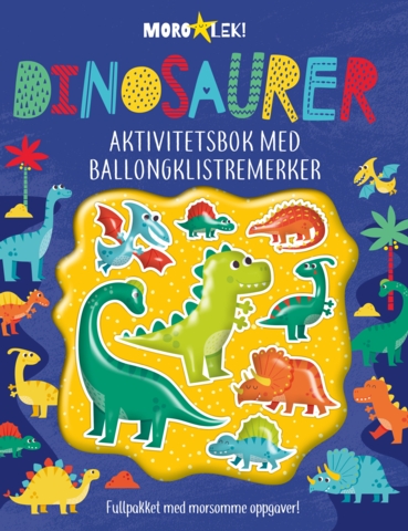Dinosaurer. Aktivitetsbok med ballongklistremerker
