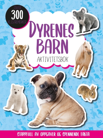 Dyrenes barn. Aktivitetsbok med klistremerker