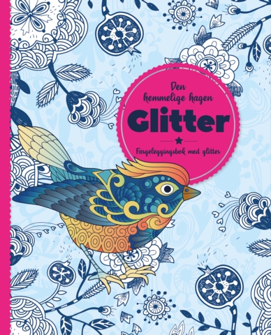 Glitter. Den hemmelige hagen. Fargeleggingsbok med glitter