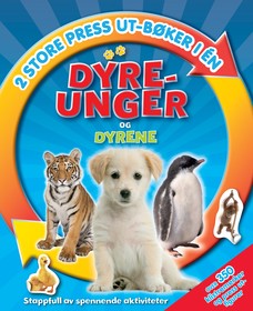 Dyreunger og Dyrene. 2 store press ut-bøker i én. Over 350 klistremerker og press ut-figurer