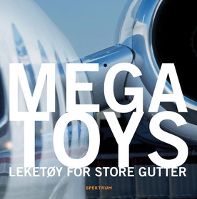 Megatoys : leketøy for store gutter